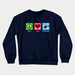 Peace Love Helicopters Crewneck Sweatshirt